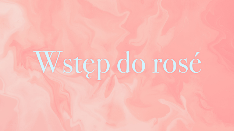 Wstęp do rosé
