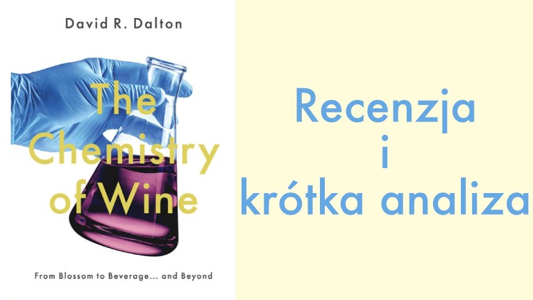 The Chemistry of Wine: From Blossom to Beverage and Beyond – David R. Dalton