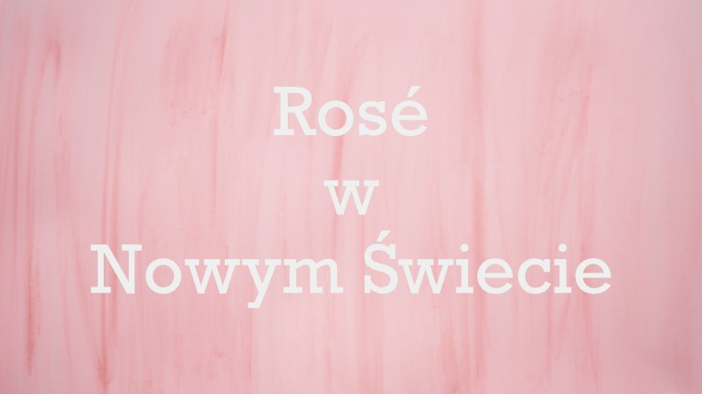 Rosé w Nowym Świecie